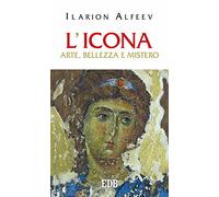 L'icona. Arte, bellezza, mistero