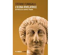 L'icona rivelatrice. Un processo contro i pagani