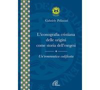 L'iconografia cristiana delle origini come storia dell'esegesi. Un'ermeneu...