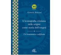 L'iconografia cristiana delle origini come storia dell'esegesi. Un'ermeneu...