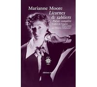 Licornes et sabliers: Poésie complète