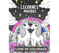 LICORNES MAGIQUES: LIVRE DE COLORIAGE