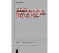 Martina Gatto Licurgo Di Sparta Nella Letteratura Greca E Lat (Copertina rigida)