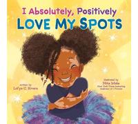 Lid’ya C. Rivera I Absolutely, Positively Love My Spots (Copertina rigida)