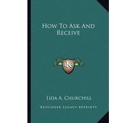 Lida a Churchill How To Ask And Receive (Tascabile)