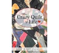 Lida Beaty-Jackson The Crazy Quilt of Life (Tascabile)