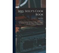 Lida Seely Mrs. Seely's Cook Book (Copertina rigida)
