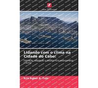 Lidando com o clima na Cidade do Cabo:: Utilização, adaptação e desafios num assentamento informal