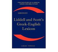 [(Liddell and Scott's Greek-English Lexicon: Original Edition, Republished in Larger and Clearer Typeface)] [Author: H. G. Liddell] published on (September, 2007)