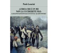 «L'idea che è in me non la ucciderete mai». Il delitto Matteotti raccontato dal «quarto potere»