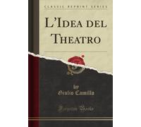 L'Idea del Theatro - Giulio Camillo -Forgotten Books, 2018