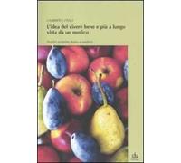 L'idea del vivere bene e più a lungo vista da un medico. Perché preferire frutta e verdura