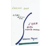 L' idea della nascita umana. Lezioni 2010