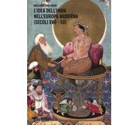 L'idea dell'India nell'Europa moderna (secoli XVII-XX) - 2012 - M