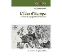 L'idea d'Europa. La «crisi» di ogni politica «cristiana»