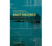 L' idea di domestico in Knut Hjeltnes. Casa Straume e casa Bøe Møller. Ediz. italiana e inglese