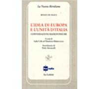 L'idea di Europa e l'unità d'Italia. Conversazioni radiofoniche - De Felic...