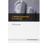L'idea di giustizia. Da John Rawls a oggi