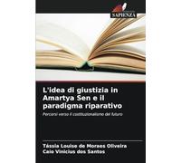 L'idea di giustizia in Amartya Sen e il paradigma riparativo: Percorsi verso il costituzionalismo del futuro