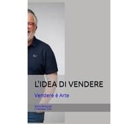 L'IDEA DI VENDERE: Vendere è Arte