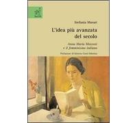 L'idea più avanzata del secolo. Anna Maria Mozzoni e il femminismo italiano