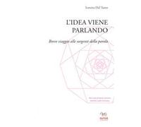 L'idea viene parlando. Breve viaggio alle sorgenti della parola