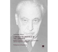 L'ideale di libertà e di tolleranza. Raffaele Pettazzoni (1883-1959) e la coscienza storico-religiosa degli italiani