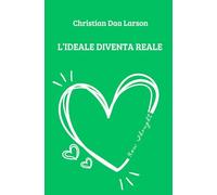 L'Ideale diventa Reale: dal dentro al fuori