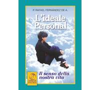 L'Ideale personale: Il senso della nostra vita