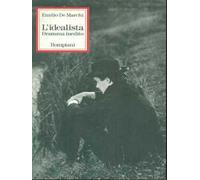 L'idealista. Dramma inedito