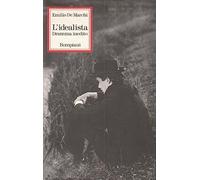 L'idealista. Dramma inedito