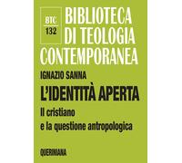 L'identità aperta. Il cristiano e la questione antropologica - 20