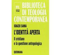 L'identità aperta. Il cristiano e la questione antropologica