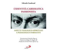 L'identità carismatica passionista. Aspetti teologico-spirituali e pedagogico-formativi