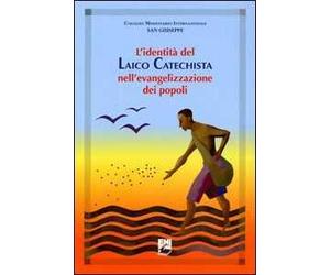 L'identità del laico catechista nell'evangelizzazione dei popoli. Uomini e donne testimoni del Risorto e corresponsabili della missione