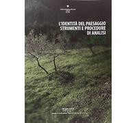 L'Identità del Paesaggio. Strumenti e Procedure di Analisi - [Phasar Edizioni]