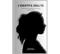 L'identità dell'1%: Come pensano, pianificano e crescono gli atleti d'élite