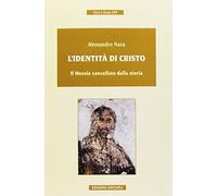 L'identità di Cristo. Il Messia cancellato dalla storia