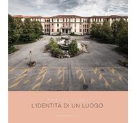 L'identità di un luogo - [Lubrina Bramani Editore]
