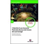 L'identità di una comunità pastorale alla luce del rinnovo dei suoi consigli. Laboratorio diocesano sulle Comunità pastorali
