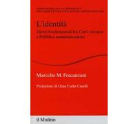 L' identità. Diritti fondamentali fra Corti europee e Pubblica amministrazione