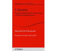 L'identità. Diritti fondamentali fra Corti europee e Pubblica amministrazione