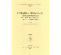 L'identità dissimulata. Giudaizzanti iberici nell'Europa cristiana dell'età moderna
