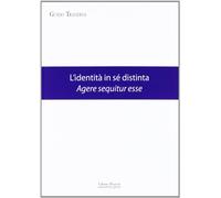 L'identità in sé distinta. Agere sequitur esse