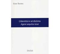 L'identità in sé distinta. Agere sequitur esse