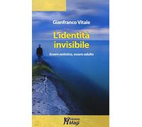 L'identità invisibile. Essere autistico, essere adulto