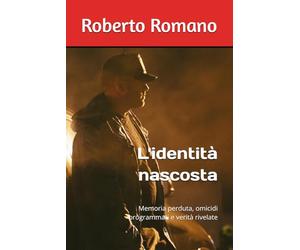 L'identità nascosta: Memoria perduta, omicidi programmati e verità rivelate