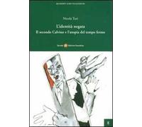 L'identità negata. Il secondo Calvino e l'utopia del tempo fermo