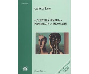 «L'identità perduta». Pirandello e la psicoanalisi - [Genesi Editrice]