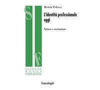 L' identità professionale oggi. Natura e costruzione